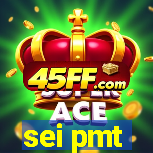 sei pmt